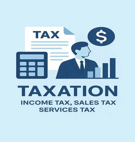 Taxation (Income Tax, Sales Tax, Services Tax)